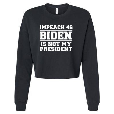 Impeach 46 Biden Is Not My President Anti Joe Biden Cropped Pullover Crew