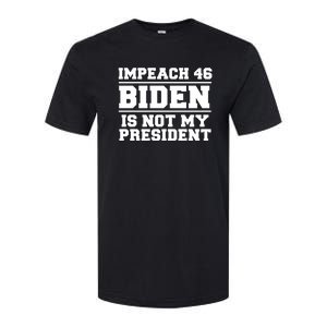 Impeach 46 Biden Is Not My President Anti Joe Biden Softstyle CVC T-Shirt