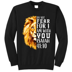 Isaiah 41:10 Do Not Fear For I Am With You. Lion Fear Scripture Christian Sweatshirt