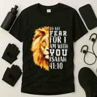 Isaiah 41:10 Do Not Fear For I Am With You. Lion Fear Scripture Christian T-Shirt