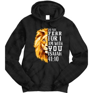 Isaiah 41:10 Do Not Fear For I Am With You. Lion Fear Scripture Christian Tie Dye Hoodie