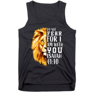 Isaiah 41:10 Do Not Fear For I Am With You. Lion Fear Scripture Christian Tank Top