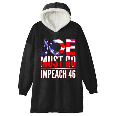 Impeach 46 Joe Must Go Anti Biden Republican AntiBiden Hooded Wearable Blanket