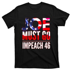 Impeach 46 Joe Must Go Anti Biden Republican Anti Biden T-Shirt