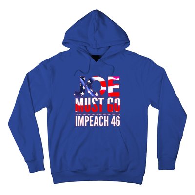 Impeach 46 Joe Must Go Anti Biden Republican Antibiden Gift Hoodie