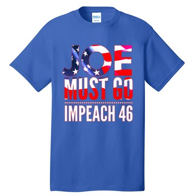 Impeach 46 Joe Must Go Anti Biden Republican Antibiden Gift Tall T-Shirt