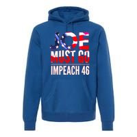 Impeach 46 Joe Must Go Anti Biden Republican Antibiden Gift Premium Hoodie