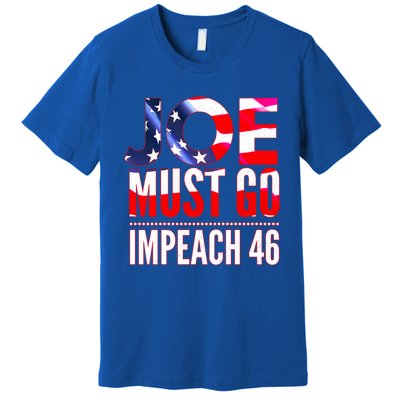 Impeach 46 Joe Must Go Anti Biden Republican Antibiden Gift Premium T-Shirt