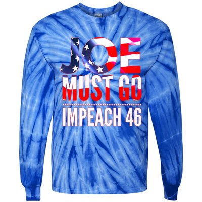 Impeach 46 Joe Must Go Anti Biden Republican Antibiden Gift Tie-Dye Long Sleeve Shirt