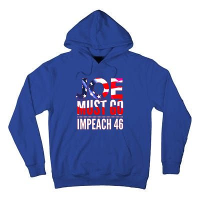 Impeach 46 Joe Must Go Anti Biden Republican Antibiden Gift Tall Hoodie