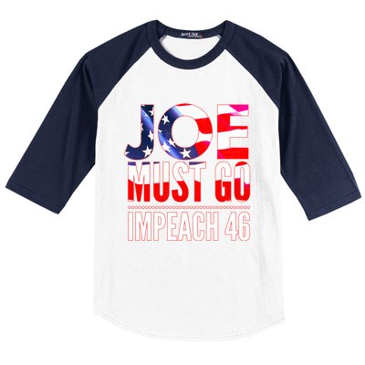 Impeach 46 Joe Must Go Anti Biden Republican Antibiden Gift Baseball Sleeve Shirt