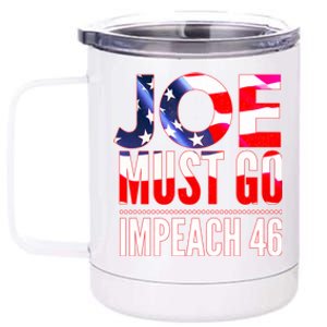 Impeach 46 Joe Must Go Anti Biden Republican Antibiden Gift 12 oz Stainless Steel Tumbler Cup