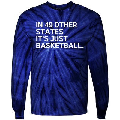 In 49 Other States It’s Just Basketball Tie-Dye Long Sleeve Shirt