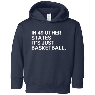 In 49 Other States It’s Just Basketball Toddler Hoodie