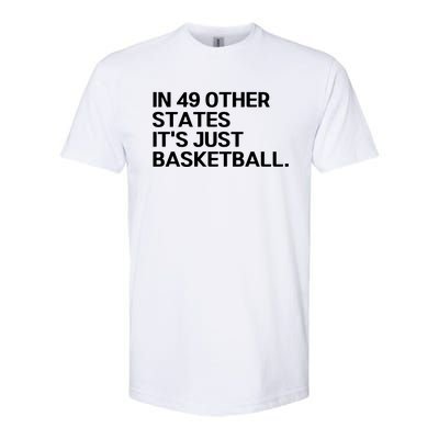 In 49 Other States It’s Just Basketball Softstyle® CVC T-Shirt