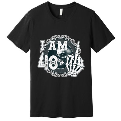 IM 48 Plus 1 Middle Finger Skull Funny 49th Birthday Premium T-Shirt