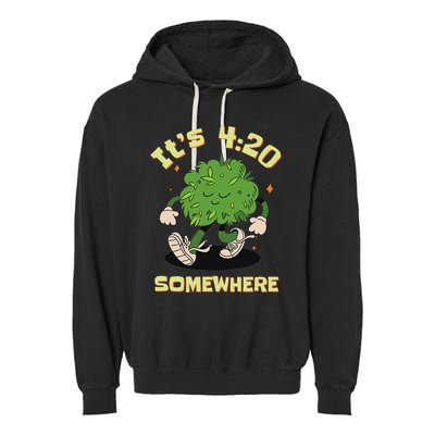 Its 420 Somewhere Funny Weed 420 Marijuana Stoner Garment-Dyed Fleece Hoodie
