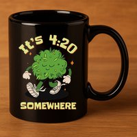 Its 420 Somewhere Funny Weed 420 Marijuana Stoner 11oz C Handle Ceramic Mug