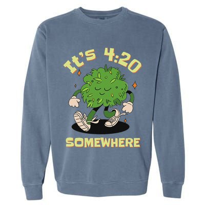 Its 420 Somewhere Funny Weed 420 Marijuana Stoner Garment-Dyed Sweatshirt