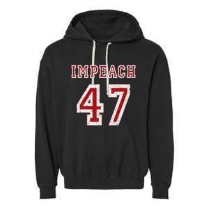 Impeach 47 Trump Anti Trump 86 47 Anti Trump 8647 President Garment-Dyed Fleece Hoodie