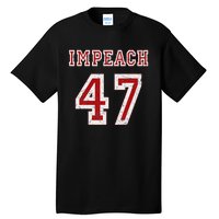 Impeach 47 Trump Anti Trump 86 47 Anti Trump 8647 President Tall T-Shirt