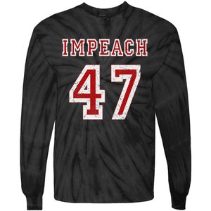 Impeach 47 Trump Anti Trump 86 47 Anti Trump 8647 President Tie-Dye Long Sleeve Shirt