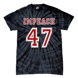 Impeach 47 Trump Anti Trump 86 47 Anti Trump 8647 President Tie-Dye T-Shirt