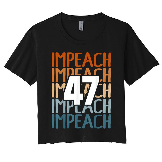 Impeach 47 Vintage Impeach Trump 47 Distressed Anti Trump Crop Top