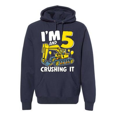 I'm 5 And Crushing It 5 Years Boy 5th Birthday Excavator Premium Hoodie