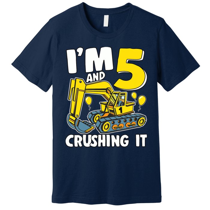 I'm 5 And Crushing It 5 Years Boy 5th Birthday Excavator Premium T-Shirt