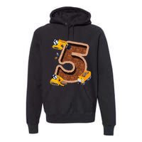 Im 5 and Digging It Dirty 5th -Y Excavator 5th Birthday Premium Hoodie