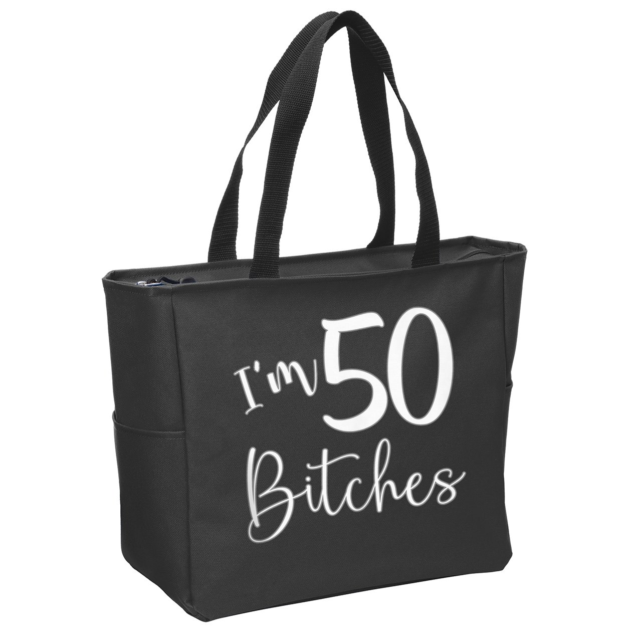 Im 50 Bitches Funny Gifts For 50th Birthday 50 Years Old Age Zip Tote Bag