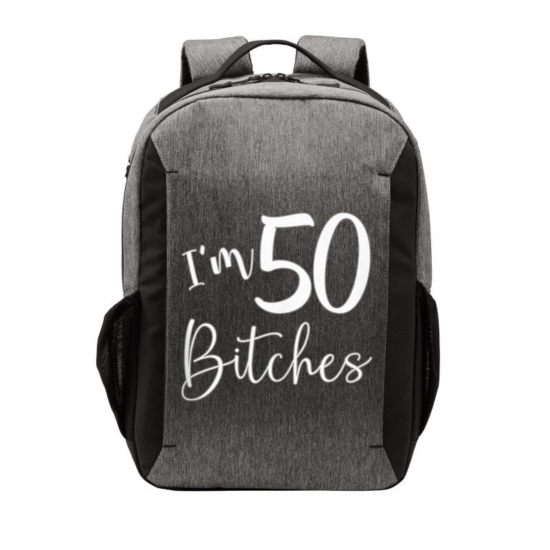 Im 50 Bitches Funny Gifts For 50th Birthday 50 Years Old Age Vector Backpack