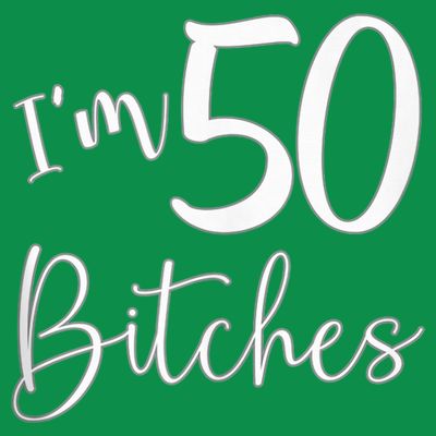 Im 50 Bitches Funny Gifts For 50th Birthday 50 Years Old Age T-Shirt