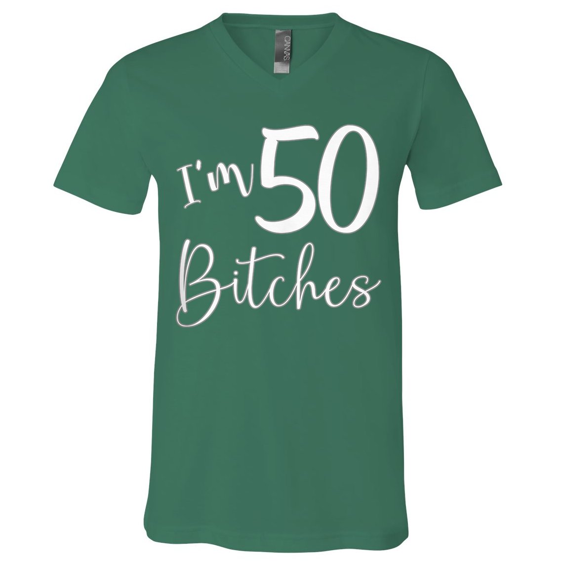 Im 50 Bitches Funny Gifts For 50th Birthday 50 Years Old Age V-Neck T-Shirt