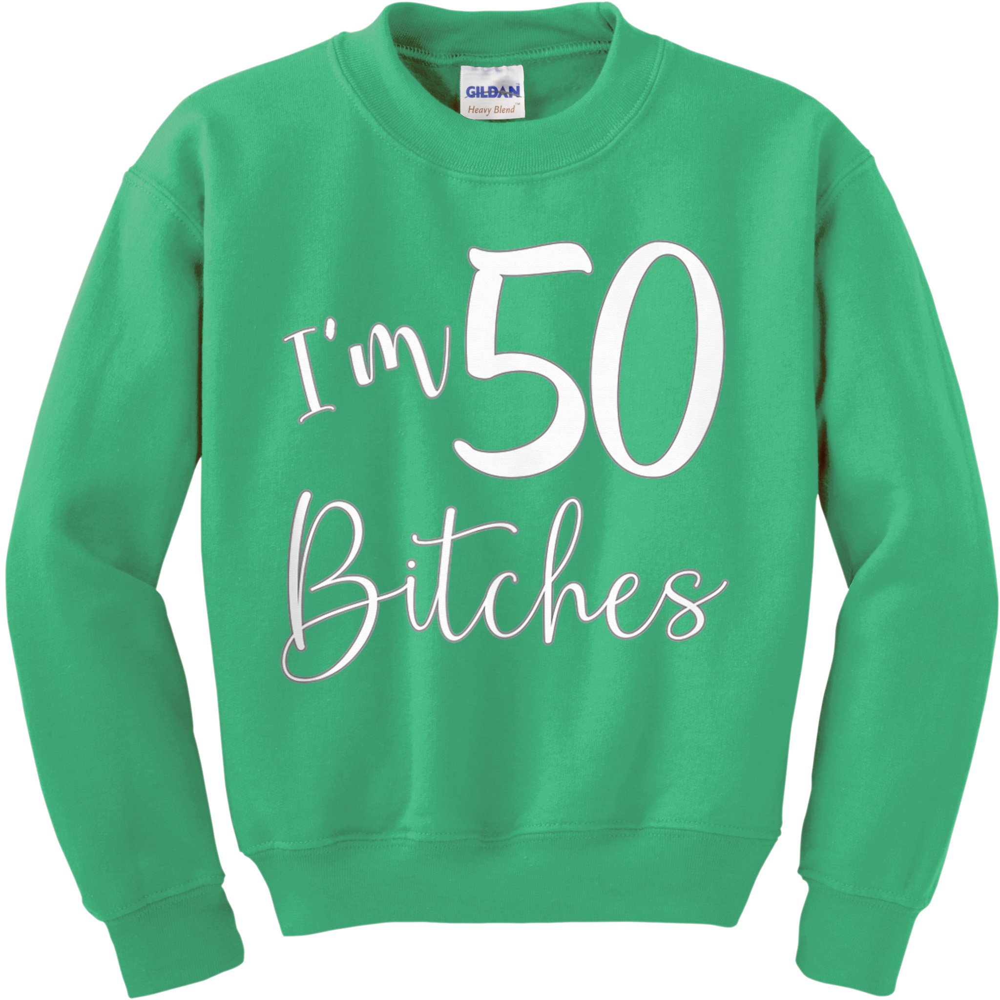 Im 50 Bitches Funny Gifts For 50th Birthday 50 Years Old Age Kids Sweatshirt