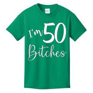 Im 50 Bitches Funny Gifts For 50th Birthday 50 Years Old Age Kids T-Shirt