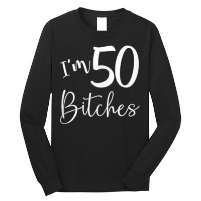 Im 50 Bitches Funny Gifts for 50th Birthday 50 Years Old Age Tank Top Long Sleeve Shirt
