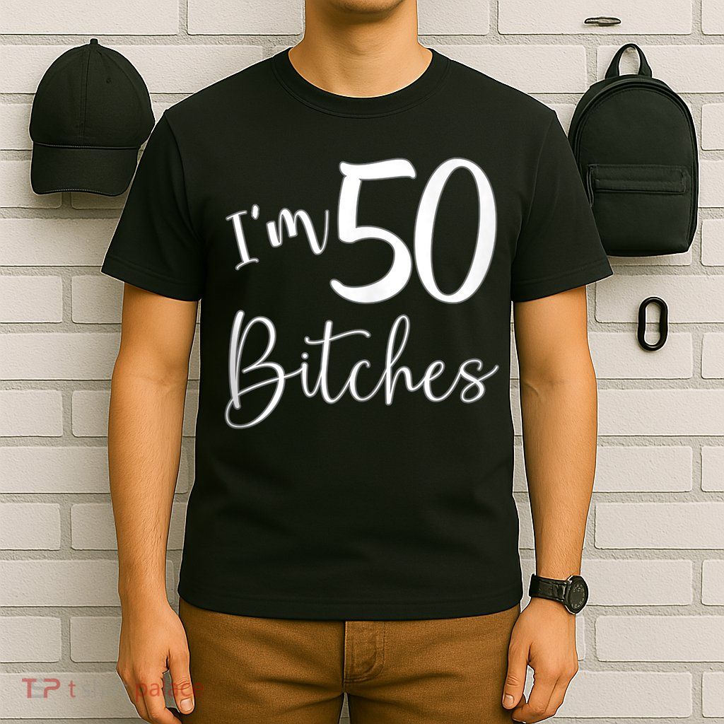 Im 50 Bitches Funny Gifts for 50th Birthday 50 Years Old Age Tank Top T-Shirt