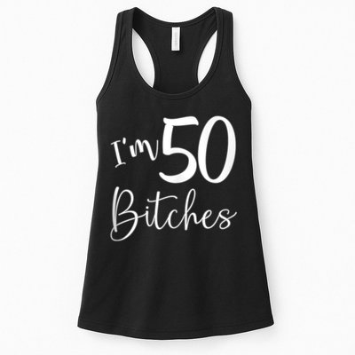 Im 50 Bitches Funny Gifts for 50th Birthday 50 Years Old Age Tank Top Womens Tank Top