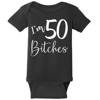 Im 50 Bitches Funny Gifts for 50th Birthday 50 Years Old Age Tank Top Baby Bodysuit