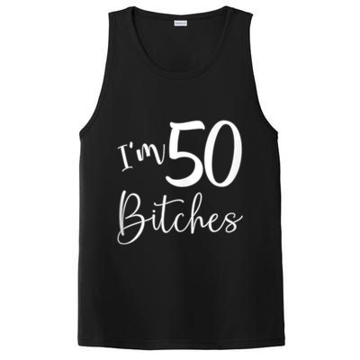 Im 50 Bitches Funny Gifts for 50th Birthday 50 Years Old Age Tank Top PosiCharge Competitor Tank