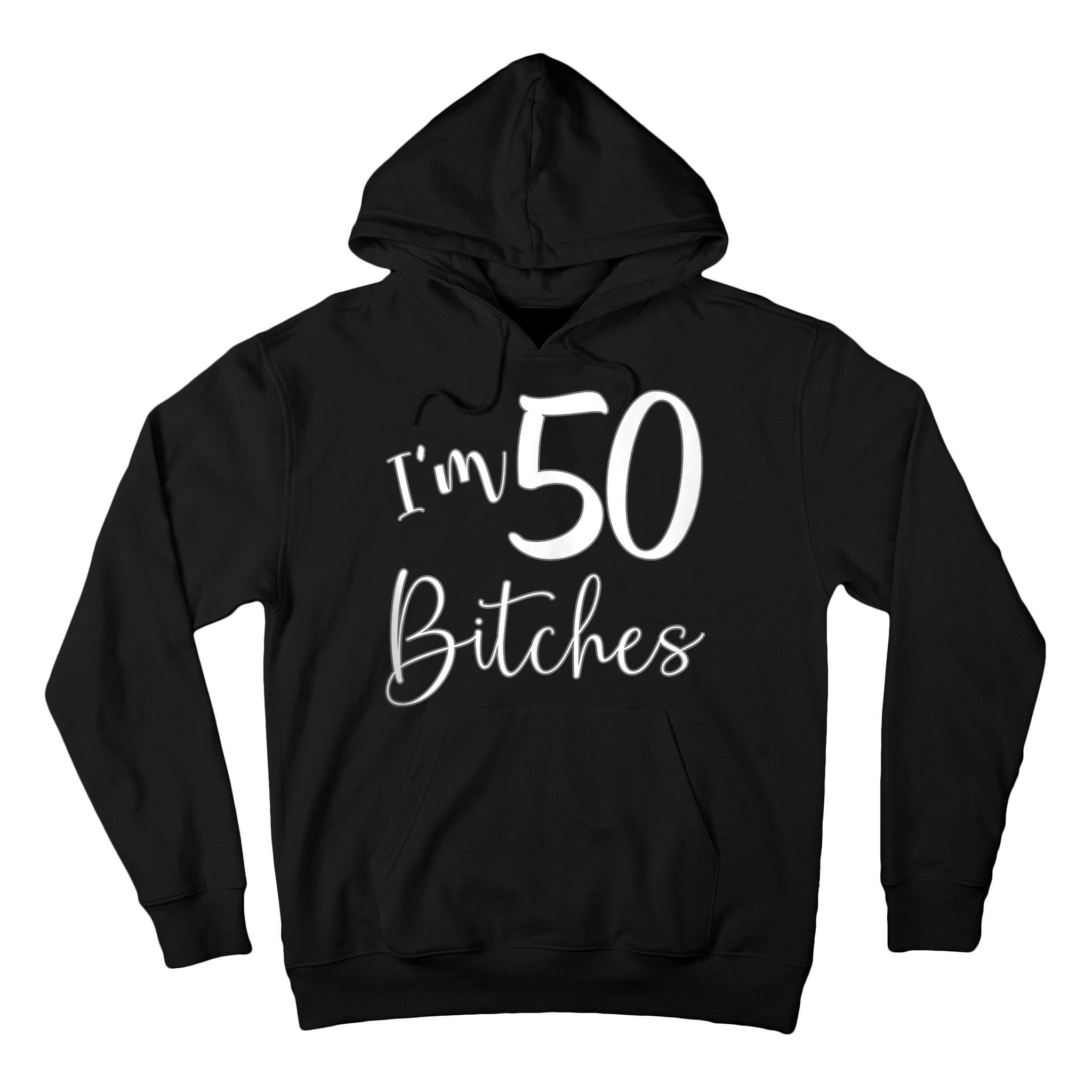 Im 50 Bitches Funny Gifts for 50th Birthday 50 Years Old Age Tank Top Tall Hoodie