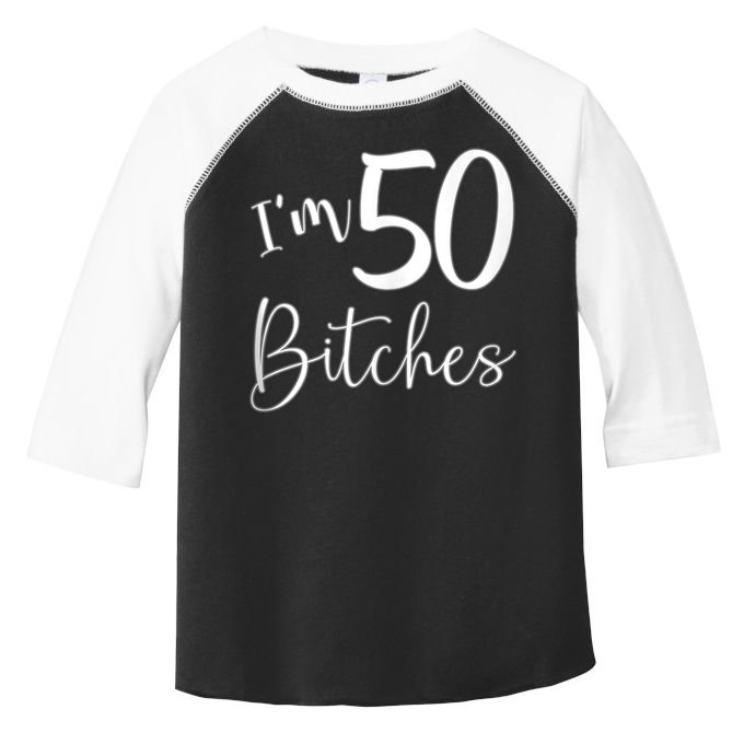 Im 50 Bitches Funny Gifts for 50th Birthday 50 Years Old Age Tank Top Toddler Fine Jersey T-Shirt