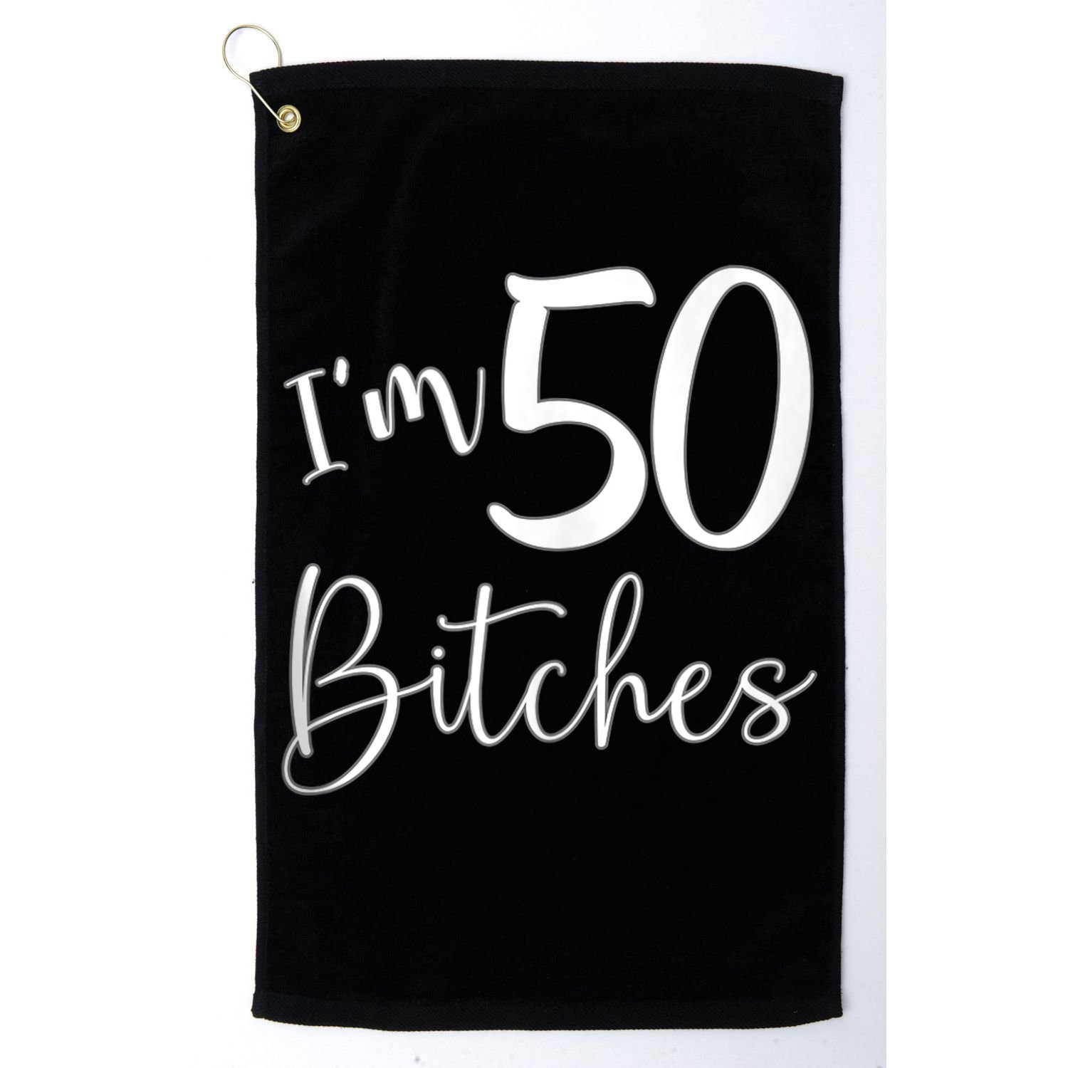 Im 50 Bitches Funny Gifts for 50th Birthday 50 Years Old Age Tank Top Golf Towel