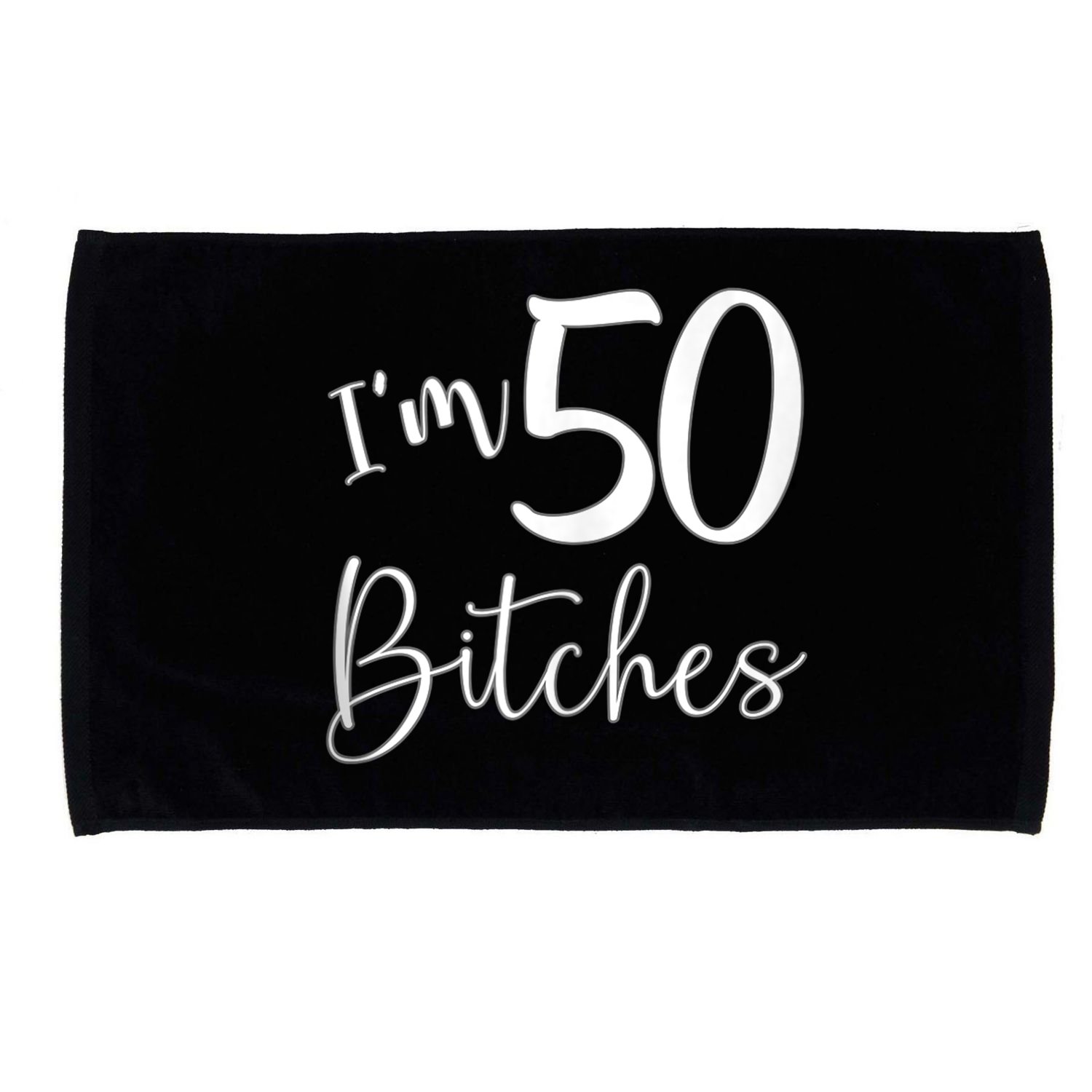 Im 50 Bitches Funny Gifts for 50th Birthday 50 Years Old Age Tank Top Microfiber Hand Towel