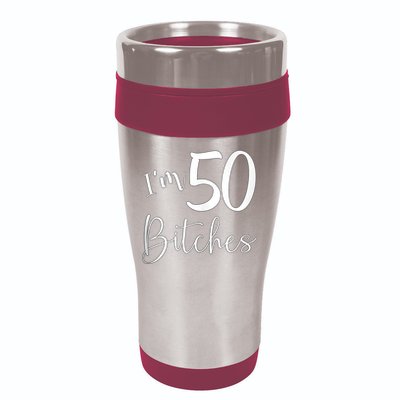 Im 50 Bitches Funny Gifts for 50th Birthday 50 Years Old Age Tank Top 16oz Travel Tumbler