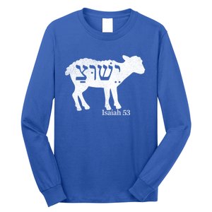 Isaiah 53 Lamb Yeshua Jesus Gift Long Sleeve Shirt