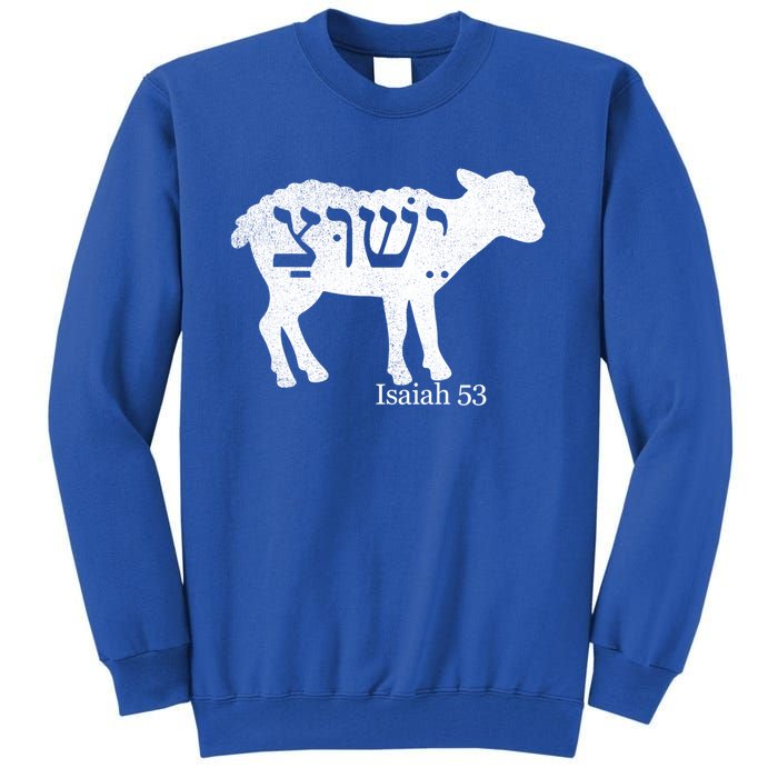 Isaiah 53 Lamb Yeshua Jesus Gift Tall Sweatshirt