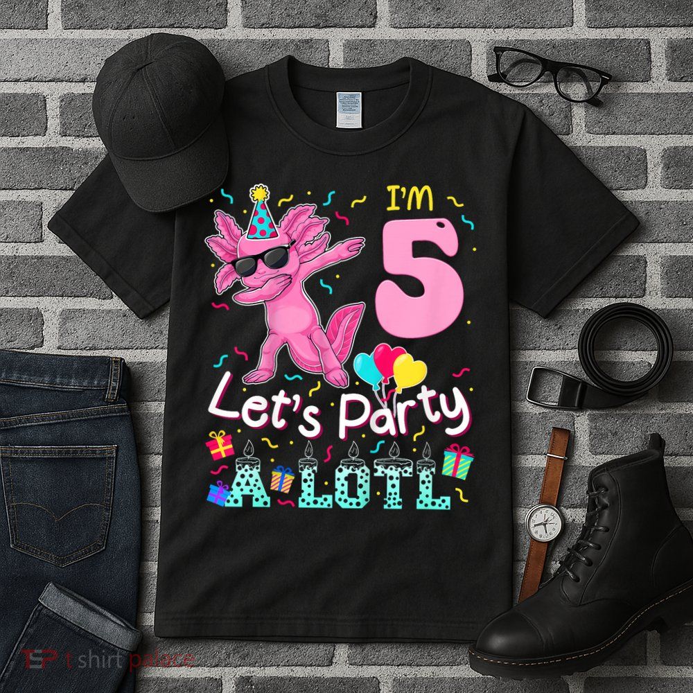 I'm 5 Let's Party A Lotl 5th Birthday Cute Axolotl Lovers Tall T-Shirt